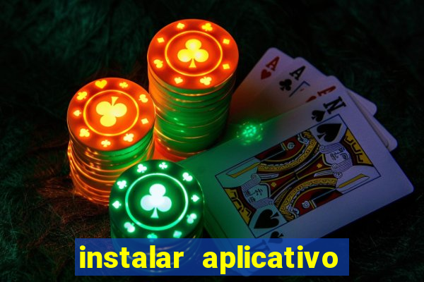 instalar aplicativo estrela bet